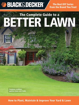 cover image of Black & Decker the Complete Guide to a Better Lawn